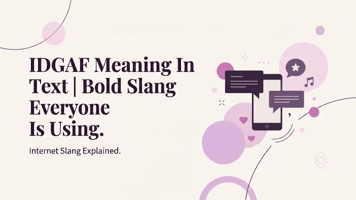 IDGAF Meaning In Text