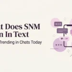 What Does SNM Mean In Text