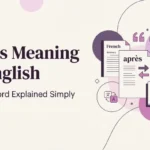 Apres Meaning In English