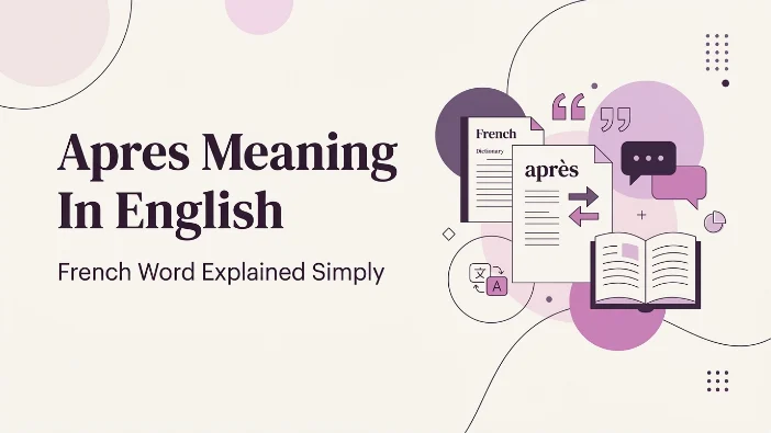 Apres Meaning In English