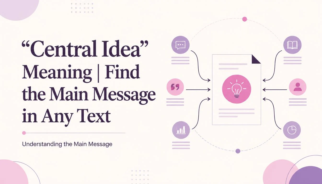 "Central Idea" Meaning