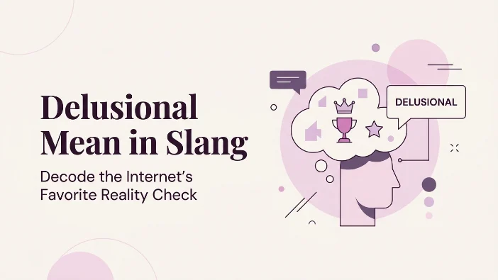 Delusional Mean in Slang