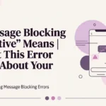 "Message Blocking Is Active" Means