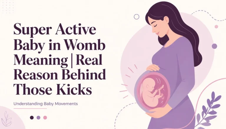 "Super Active Baby in Womb" Meaning