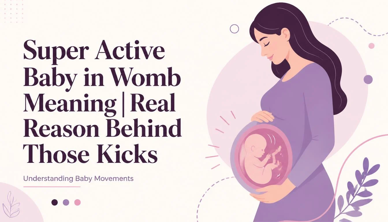 "Super Active Baby in Womb" Meaning